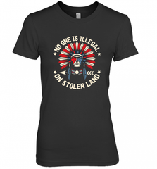 No One Is Illegal On Stolen Land Indigenous Immigrant Women's Premium T-Shirt Women's Premium T-Shirt - HHHstores