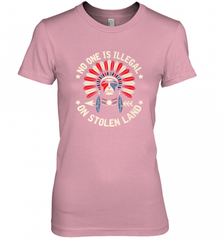 No One Is Illegal On Stolen Land Indigenous Immigrant Women's Premium T-Shirt Women's Premium T-Shirt - HHHstores