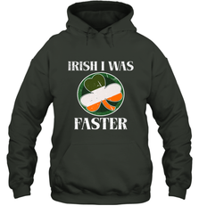 Irish I Was Faster Funny Running St Patricks Day Hooded Sweatshirt Hooded Sweatshirt - HHHstores