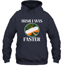Irish I Was Faster Funny Running St Patricks Day Hooded Sweatshirt Hooded Sweatshirt - HHHstores