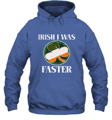 Irish I Was Faster Funny Running St Patricks Day Hooded Sweatshirt Hooded Sweatshirt - HHHstores