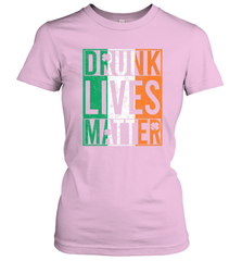 Drunk Lives Matter Irish Flag St Patricks Day Women's T-Shirt Women's T-Shirt - HHHstores