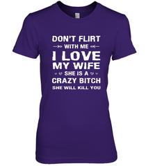 Don't Flirt With Me I Love Wife Valentine's Day Husband Gift Women's Premium T-Shirt Women's Premium T-Shirt - HHHstores