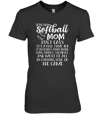 Being A Softball Mom Isnt Easy Women's Premium T-Shirt Women's Premium T-Shirt / Black / XS Women's Premium T-Shirt - HHHstores