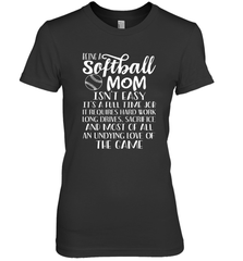 Being A Softball Mom Isnt Easy Women's Premium T-Shirt Women's Premium T-Shirt - HHHstores