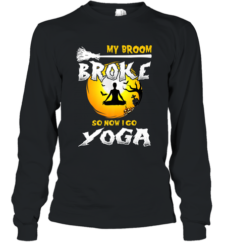 My Broom Broke So Now I Go Yoga Funny Halloween Costume Gift Long Sleeve T-Shirt Long Sleeve T-Shirt / Black / S Long Sleeve T-Shirt - HHHstores