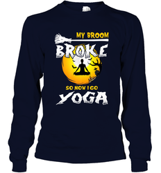 My Broom Broke So Now I Go Yoga Funny Halloween Costume Gift Long Sleeve T-Shirt