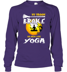 My Broom Broke So Now I Go Yoga Funny Halloween Costume Gift Long Sleeve T-Shirt Long Sleeve T-Shirt - HHHstores