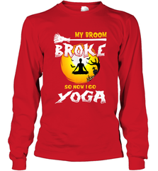 My Broom Broke So Now I Go Yoga Funny Halloween Costume Gift Long Sleeve T-Shirt Long Sleeve T-Shirt - HHHstores
