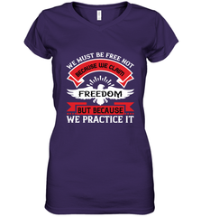 We must be free not because we claim freedom, but because we practice it 01 Women's V-Neck T-Shirt Women's V-Neck T-Shirt - HHHstores