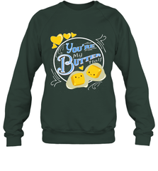 You Are My Butter Half Funny Crewneck Sweatshirt Crewneck Sweatshirt - HHHstores