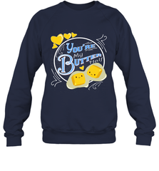 You Are My Butter Half Funny Crewneck Sweatshirt Crewneck Sweatshirt - HHHstores