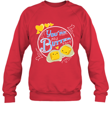 You Are My Butter Half Funny Crewneck Sweatshirt Crewneck Sweatshirt - HHHstores