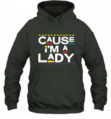 Cause I'm A Lady Damn Gina T Shirt 90s TV Show Men Funny Hooded Sweatshirt Hooded Sweatshirt - HHHstores
