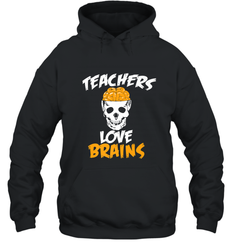 Teachers Love Brains funny Halloween Zombie Hooded Sweatshirt