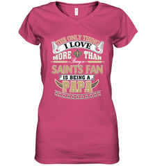 NFL The Only Thing I Love More Than Being A New Orleans Saints Fan Is Being A Papa Football Women's V-Neck T-Shirt Women's V-Neck T-Shirt - HHHstores