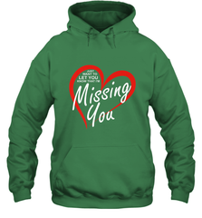 Lover Love Quote Just Want to Let You Know I'm Missing You Hooded Sweatshirt Hooded Sweatshirt - HHHstores