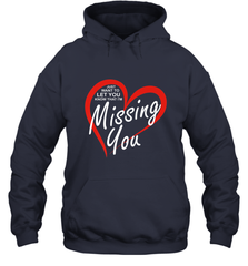 Lover Love Quote Just Want to Let You Know I'm Missing You Hooded Sweatshirt Hooded Sweatshirt - HHHstores