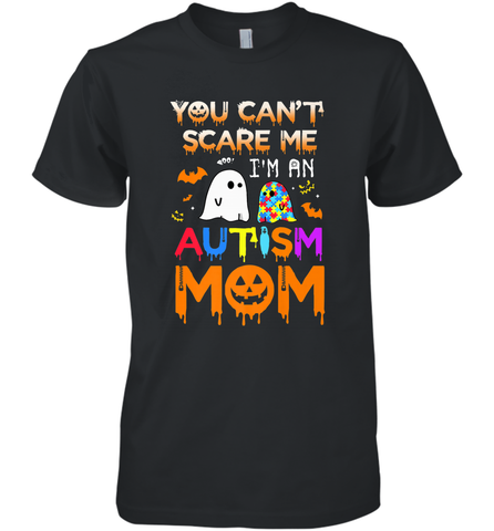 You Can't Scare Me I'm An Autism Mom Ghost Awareness Funny Men's Premium T-Shirt Men's Premium T-Shirt / Black / XS Men's Premium T-Shirt - HHHstores