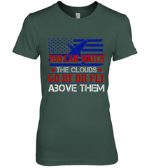 You can watch the clouds go by or fly above them 01 Women's Premium T-Shirt Women's Premium T-Shirt - HHHstores