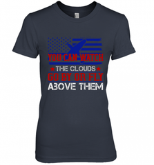 You can watch the clouds go by or fly above them 01 Women's Premium T-Shirt Women's Premium T-Shirt - HHHstores