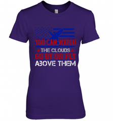 You can watch the clouds go by or fly above them 01 Women's Premium T-Shirt Women's Premium T-Shirt - HHHstores