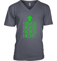 Green Beer Goes Here Funny St. Patrick's Day Men's V-Neck Men's V-Neck - HHHstores