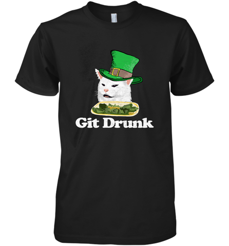 Git Drunk Funny Arguing Cat Meme St Patricks Day Men's Premium T-Shirt Men's Premium T-Shirt / Black / XS Men's Premium T-Shirt - HHHstores