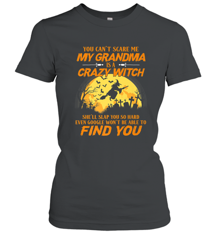 You can't scare me My grandma is a crazy witch Women's T-Shirt Women's T-Shirt / Black / S Women's T-Shirt - HHHstores