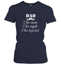 Dad the man the myth the legend Happy Father's day Women's T-Shirt