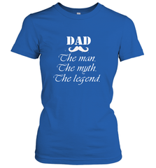 Dad the man the myth the legend Happy Father's day Women's T-Shirt Women's T-Shirt - HHHstores