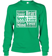 Your heart needs more time to accept what your mind knows Long Sleeve T-Shirt Long Sleeve T-Shirt - HHHstores