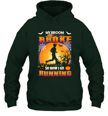 My Broom Broke So Now I Go Running T Shirt Funny Halloween Hooded Sweatshirt Hooded Sweatshirt - HHHstores