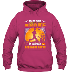 My Broom Broke So Now I Go Running T Shirt Funny Halloween Hooded Sweatshirt Hooded Sweatshirt - HHHstores