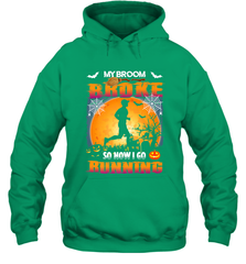 My Broom Broke So Now I Go Running T Shirt Funny Halloween Hooded Sweatshirt Hooded Sweatshirt - HHHstores