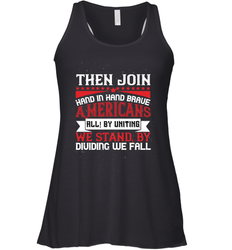 Then join hand in hand, brave Americans all! By uniting we stand, by dividing we fall 01 Women's Racerback Tank