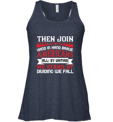Then join hand in hand, brave Americans all! By uniting we stand, by dividing we fall 01 Women's Racerback Tank Women's Racerback Tank - HHHstores