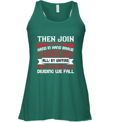 Then join hand in hand, brave Americans all! By uniting we stand, by dividing we fall 01 Women's Racerback Tank Women's Racerback Tank - HHHstores