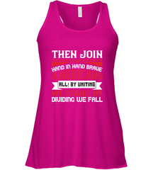 Then join hand in hand, brave Americans all! By uniting we stand, by dividing we fall 01 Women's Racerback Tank Women's Racerback Tank - HHHstores