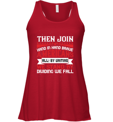 Then join hand in hand, brave Americans all! By uniting we stand, by dividing we fall 01 Women's Racerback Tank