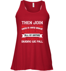 Then join hand in hand, brave Americans all! By uniting we stand, by dividing we fall 01 Women's Racerback Tank Women's Racerback Tank - HHHstores