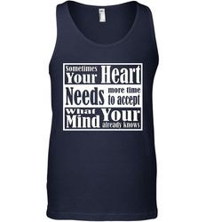 Your heart needs more time to accept what your mind knows Men's Tank Top
