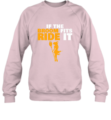 If the broom fits, ride it funny Halloween Witch Crewneck Sweatshirt Crewneck Sweatshirt - HHHstores