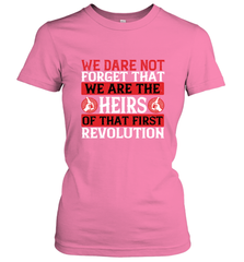 We dare not forget that we are the heirs of that first revolution 01 Women's T-Shirt Women's T-Shirt - HHHstores