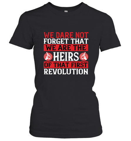 We dare not forget that we are the heirs of that first revolution 01 Women's T-Shirt Women's T-Shirt / Black / XS Women's T-Shirt - HHHstores