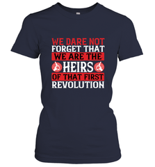 We dare not forget that we are the heirs of that first revolution 01 Women's T-Shirt Women's T-Shirt - HHHstores