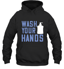 Wash your hands 01 Hooded Sweatshirt Hooded Sweatshirt - HHHstores