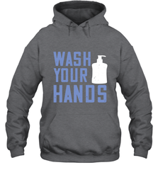 Wash your hands 01 Hooded Sweatshirt Hooded Sweatshirt - HHHstores