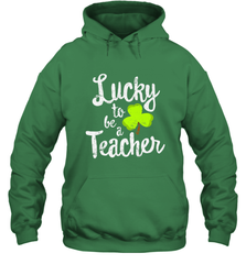 Teacher St. Patrick's Day Shirt, Lucky To Be A Teacher Hooded Sweatshirt Hooded Sweatshirt - HHHstores