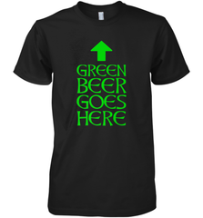 Green Beer Goes Here Funny St. Patrick's Day Men's Premium T-Shirt Men's Premium T-Shirt - HHHstores